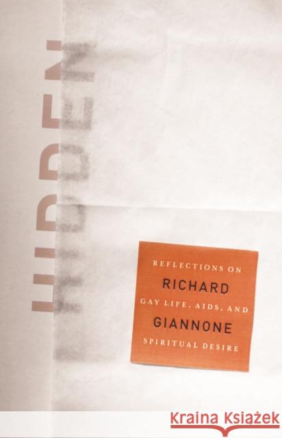 Hidden: Reflections on Gay Life, Aids, and Spiritual Desire Giannone, Richard 9780823241842 Fordham University Press - książka