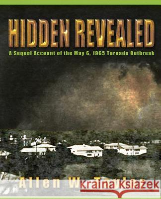 Hidden Revealed Allen W. Taylor 9781493501618 Createspace Independent Publishing Platform - książka