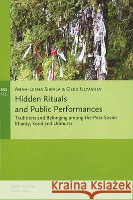 Hidden Rituals and Public Performances Siikala, Anna-Leena 9789522223074 Finnish Literature Society - książka