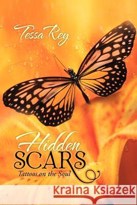 Hidden Scars: Tattoos on the Soul Rey, Tessa 9781481700078 Authorhouse - książka