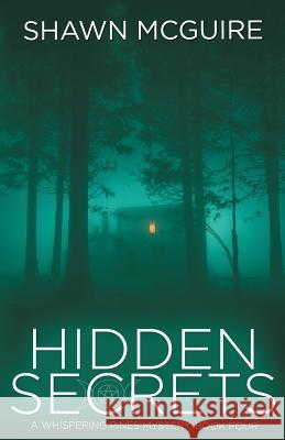 Hidden Secrets: A Whispering Pines Mystery: book 4 Shawn McGuire 9781721863006 Createspace Independent Publishing Platform - książka