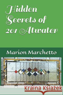 Hidden Secrets of 201 Atwater Marion Marchetto 9781797563831 Independently Published - książka