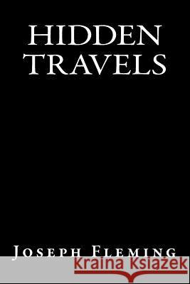 Hidden Travels Joseph Fleming 9781511556842 Createspace - książka
