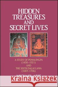Hidden Treasures & Secret Lives: A Study of Pemalingpa (1450-1521) and the Sixth Dalai Lama (1683-1706) Michael Aris 9781138992191 Routledge - książka