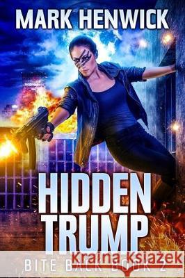 Hidden Trump: An Amber Farrell Novel Lauren Sweet Mark Henwick 9781912499144 Marque - książka