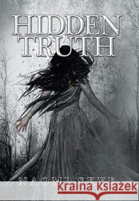 Hidden Truth Naomi Skye 9781984500465 Xlibris Au - książka