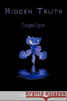 Hidden Truth: Fanged Love Baptiste, Deborah 9781438936703 Authorhouse - książka