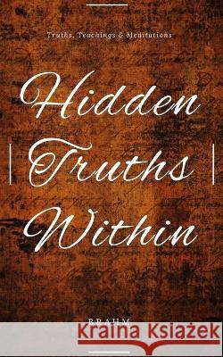 Hidden Truths Within: Truths, Teachings and Meditations Brahm 9781944328986 Alyblue Media - książka