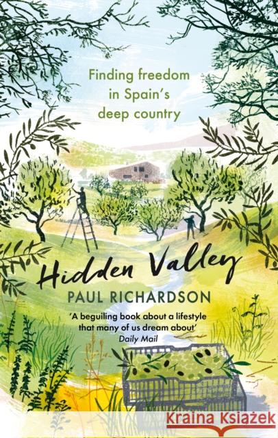 Hidden Valley: Finding freedom in Spain's deep country Paul Richardson 9780349144795 LITTLE BROWN PAPERBACKS (A&C) - książka