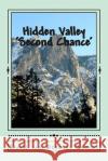 Hidden Valley: 'Second Chance' Sannes, James and Dorothy 9781502868442 Createspace
