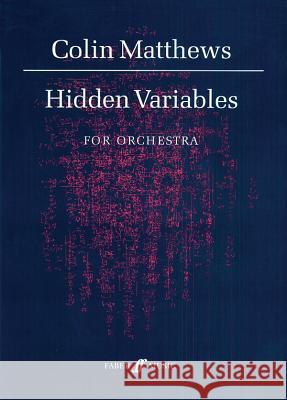 Hidden Variables: Full Score Colin Matthews 9780571517947 Faber & Faber - książka