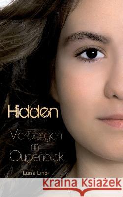 Hidden: Verborgen im Augenblick Luisa Lind 9783756248759 Books on Demand - książka