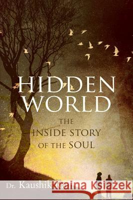 Hidden World: The Inside Story of the Soul Kaushik Ram 9781925367867 Brolga Pub. - książka