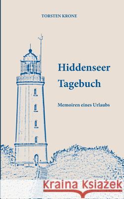 Hiddenseer Tagebuch: Memoiren eines Urlaubs Krone, Torsten 9783738607345 Books on Demand - książka