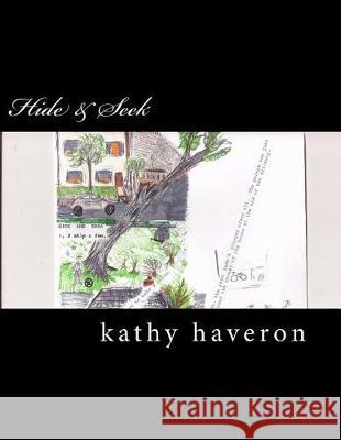 Hide & Seek Kathy Elaine Haveron 9781975699642 Createspace Independent Publishing Platform - książka