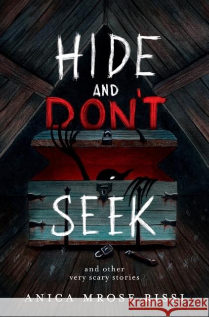 Hide and Don't Seek: And Other Very Scary Stories Anica Mrose Rissi 9780063026964 Quill Tree Books - książka
