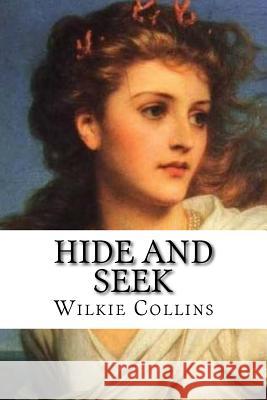 Hide and Seek Wilkie Collins 9781986822701 Createspace Independent Publishing Platform - książka