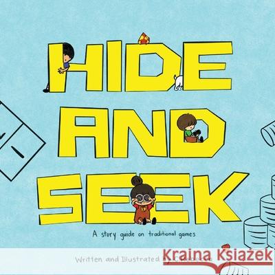 Hide and Seek: a story guide on traditional games Rebecca Chang 9781913891169 Balestier Press - książka