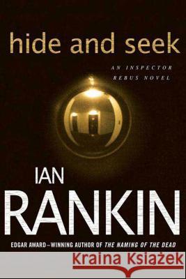 Hide and Seek: An Inspector Rebus Novel Ian Rankin 9780312536930 St. Martin's Minotaur - książka