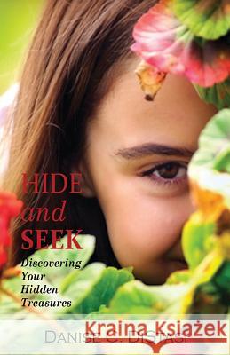 Hide And Seek: Discovering Your Hidden Treasures Distasi, Danise C. 9780692498262 Distasi Advisors, LLC - książka