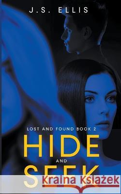 Hide and Seek (Lost and Found book 2) J S Ellis   9798223864820 J.S Ellis - książka