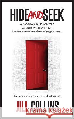 Hide and Seek: The Morgan Jane Winters Murder Mystery Series - Book 2 Jill Collins 9780996451567 Jc Axiom - książka