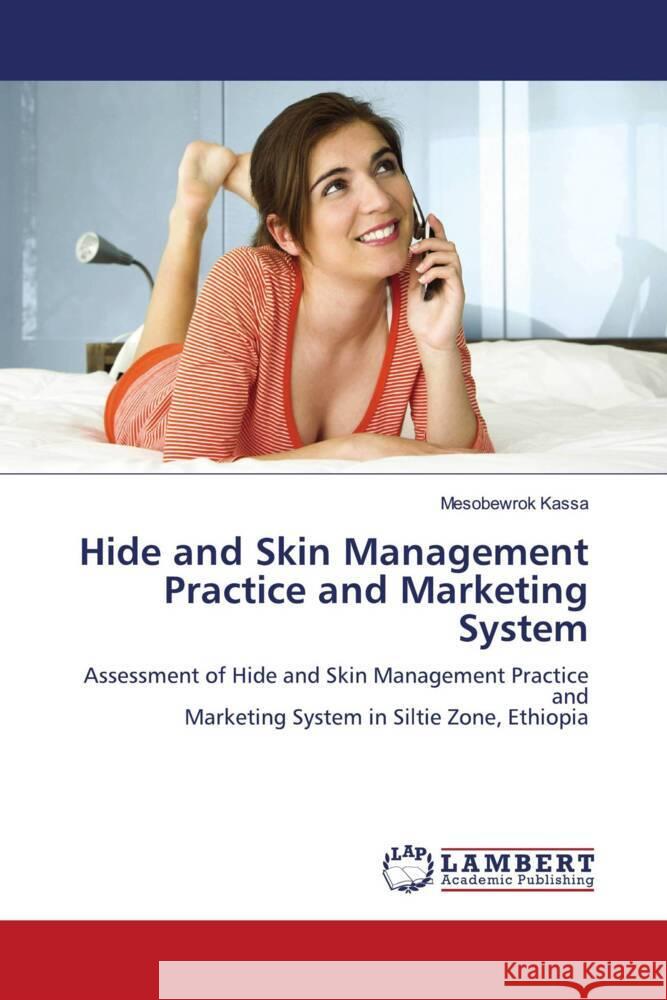 Hide and Skin Management Practice and Marketing System Kassa, Mesobewrok 9786204952895 LAP Lambert Academic Publishing - książka