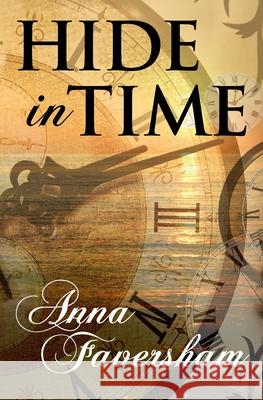 Hide in Time Anna Faversham 9781981045860 Independently Published - książka