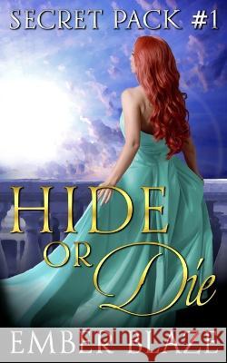 Hide or Die Ember Blaze   9781955073189 Otherlove Publishing, LLC - książka