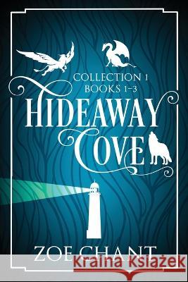 Hideaway Cove: Collection 1 Zoe Chant   9781991196811 Zoe Chant - książka