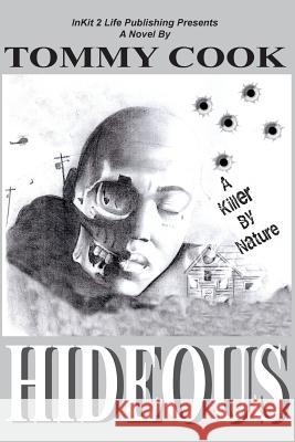 Hideous Tommy Cook 9781724461636 Createspace Independent Publishing Platform - książka