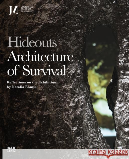 Hideouts: Architecture of Survival: Reflections on the Exhibition by Natalia Romik  9783775755962 Hatje Cantz - książka