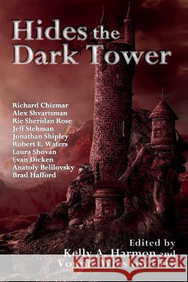 Hides the Dark Tower Kelly a. Harmon Vonnie Winslow Crist 9781941559079 Pole to Pole Publishing - książka