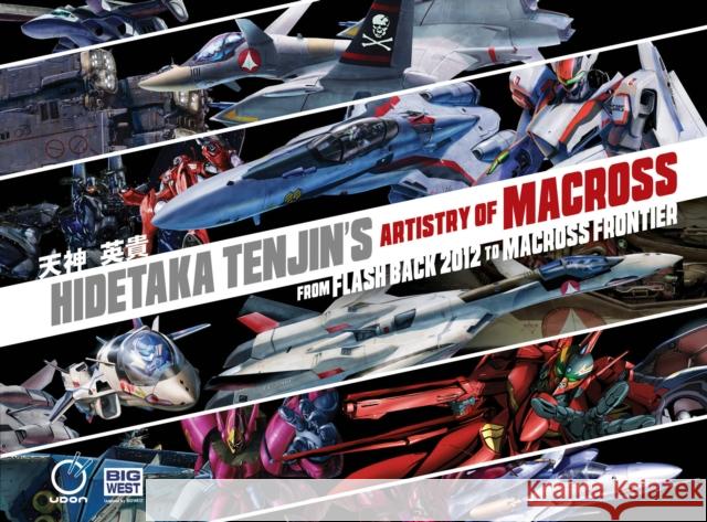 Hidetaka Tenjin's Artistry of Macross: From Flash Back 2012 to Macross Frontier Tenjin, Hidetaka 9781772942491 Udon Entertainment Corp - książka