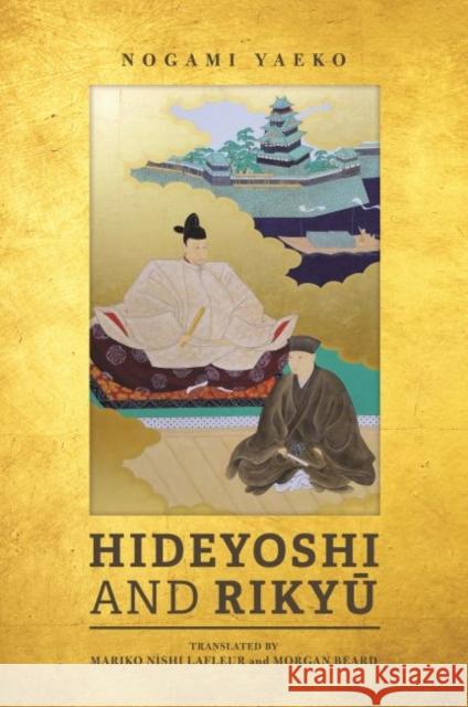 Hideyoshi and Rikyu Yaeko Nogami Mariko Nishi LaFleur Morgan Beard 9780824867263 University of Hawaii Press - książka