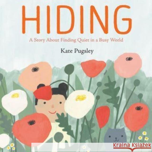 Hiding: A Story about Finding Quiet in a Busy World Pugsley, Kate 9780593206812  - książka