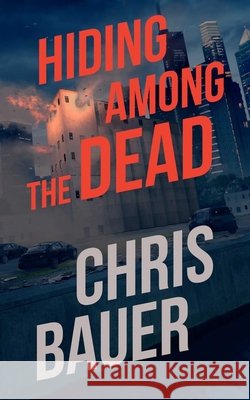 Hiding Among the Dead Chris Bauer 9781648754975 Severn River Publishing - książka
