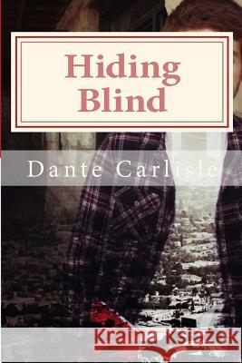 Hiding Blind Dante Carlisle 9781534862234 Createspace Independent Publishing Platform - książka