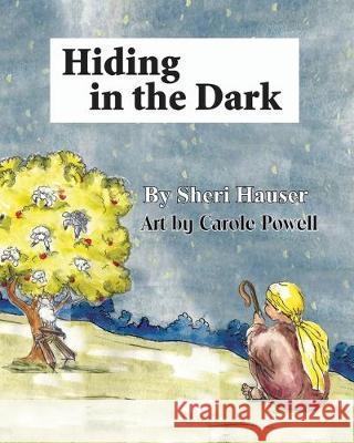 Hiding in the Dark Carole Jackson Powell Sheri Hauser 9781698134796 Independently Published - książka