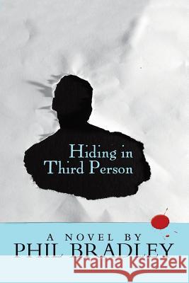 Hiding in Third Person Phil Bradley 9781480845572 Archway Publishing - książka