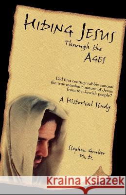 Hiding Jesus Through the Ages Stephen Gruber 9781412056892 Trafford Publishing - książka