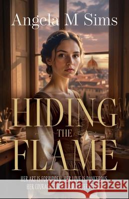 Hiding the Flame Angela M. Sims 9781739185794 Romaunce Books - książka