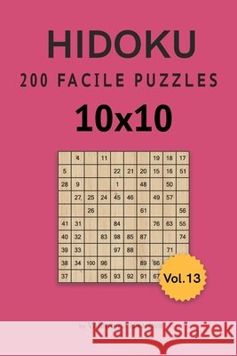Hidoku: 200 Facile Puzzles 10x10 vol. 13 Valentyna Uvarova 9798736733415 Amazon Digital Services LLC - KDP Print US - książka