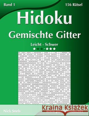 Hidoku Gemischte Gitter - Leicht bis Schwer - Band 1 - 156 Rätsel Snels, Nick 9781511896023 Createspace - książka