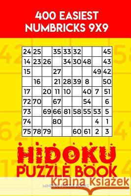 Hidoku Puzzle Book: 400 Easiest Hidoku 9x9 Mindful Puzzle Books 9781717235367 Createspace Independent Publishing Platform - książka