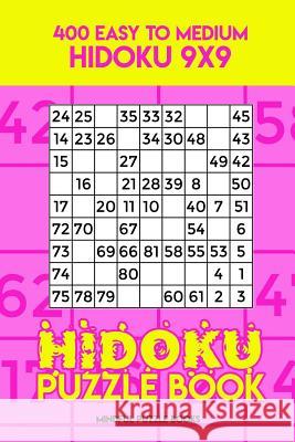 Hidoku Puzzle Book 6: 400 Easy to Medium Hidoku 9x9 Mindful Puzzle Books 9781717273567 Createspace Independent Publishing Platform - książka