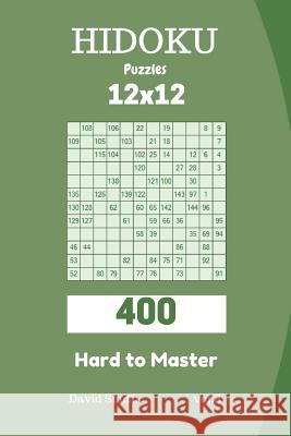 Hidoku Puzzles - 400 Hard to Master 12x12 Vol.8 David Smith 9781729362136 Independently Published - książka