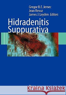 Hidradenitis Suppurativa Gregor B. E. Jemec Jean Revuz James J. Leyden 9783642069659 Springer - książka