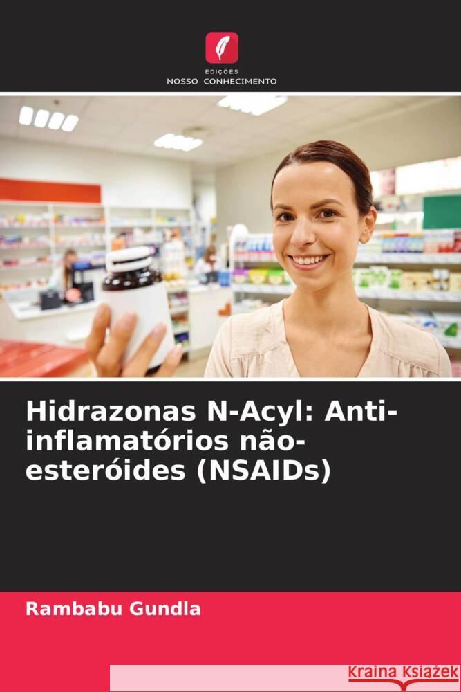 Hidrazonas N-Acyl: Anti-inflamatórios não-esteróides (NSAIDs) Gundla, Rambabu 9786204568386 Edições Nosso Conhecimento - książka