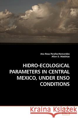 Hidro-Ecological Parameters in Central Mexico, Under Enso Conditions Ana Rosa Peralta-Hernandez 9783639183467 VDM Verlag - książka